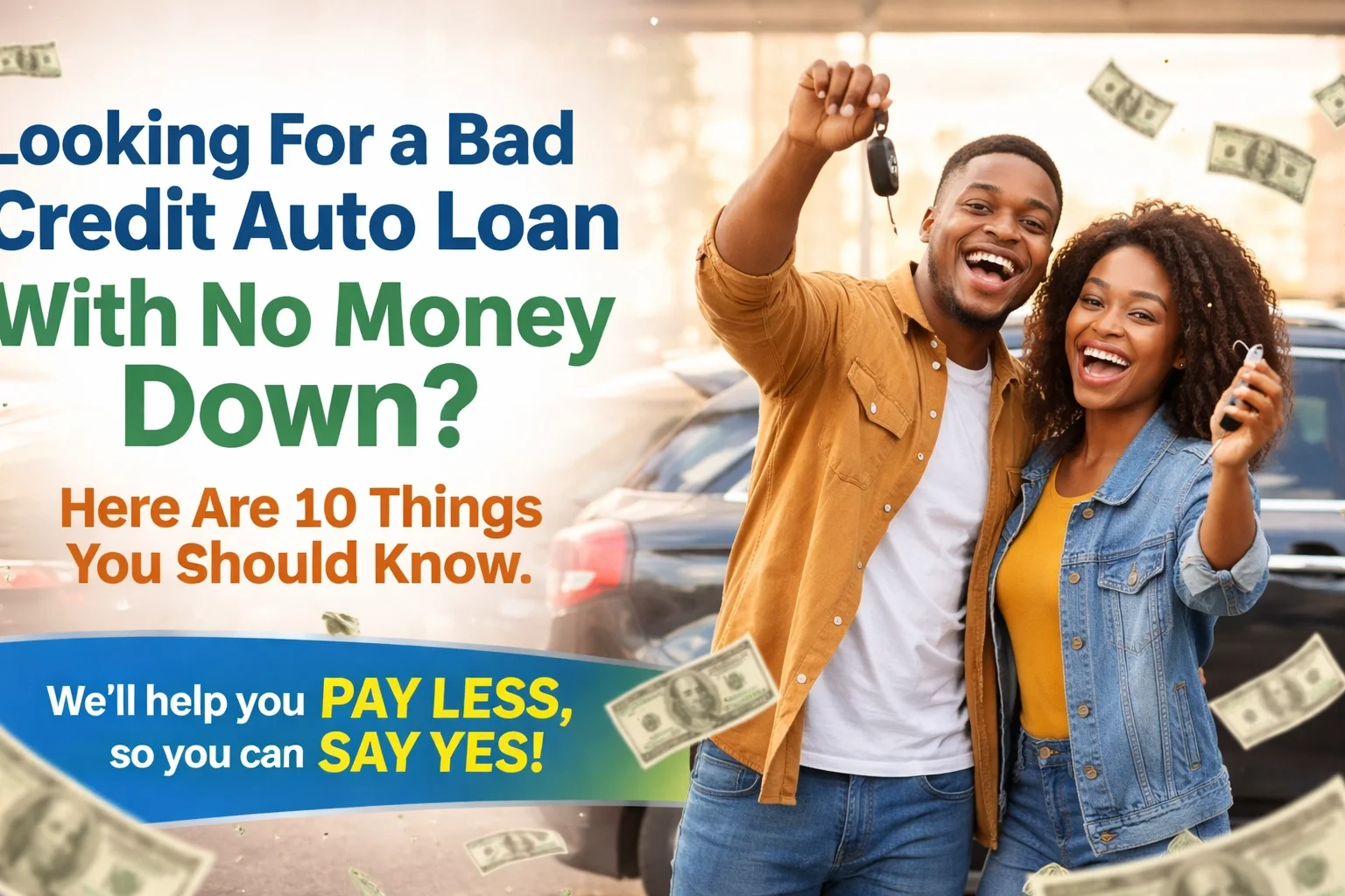 [HERO] Looking For a Bad Credit Auto Loan With No Money Down? Here Are 10 Things You Should Know